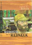 Requiem for a Redneck--A novel by John P. Schulz